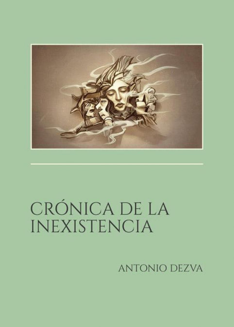 CRONICA DE LA INEXISTENCIA, de DEZVA, ANTONIO | portada del libro