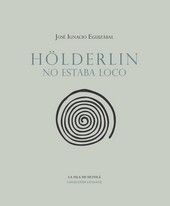 Hölderlin no estaba loco, de Eguizábal Subero | portada del libro