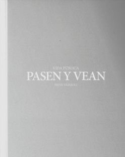 Vida pública. Pasen y vean, de Vázquez Romero, Irene | portada del libro