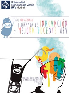 I JORNADA DE INNOVACION Y MEJORA DOCENTE UFV : CELEBRADA EL 26 DE, de LORO FERNANDEZ | portada del libro