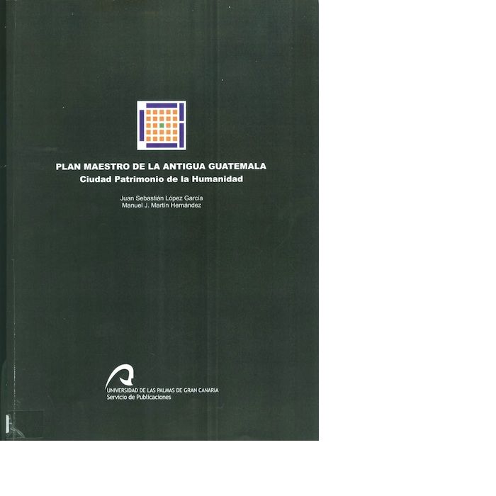 Plan maestro de la antigua Guatemala, de López García | portada del libro