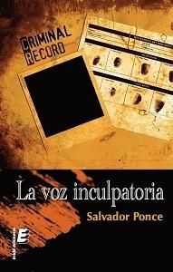 VOZ INCULPATORIA, LA, de PONCE VERA, SALVADOR | portada del libro