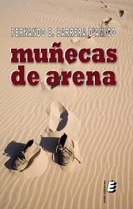 MUÑECAS DE ARENA, de BARRERA D'AMICO, FERNANDO | portada del libro