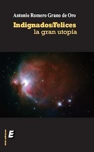 INFIGNADOS-FELICES, de ROMERO GRANO DE ORO, ANTONIO | portada del libro