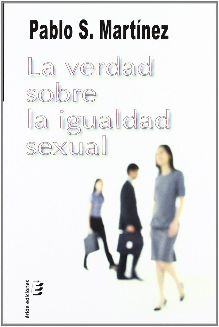 La verdad sobra la igualdad sexual, de SUAREZ MARTINEZ, PABLO | portada del libro