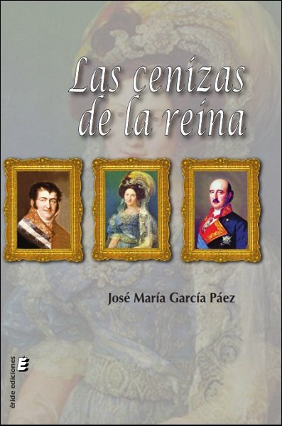 Las cenizas de la reina, de García Páez, José María | portada del libro