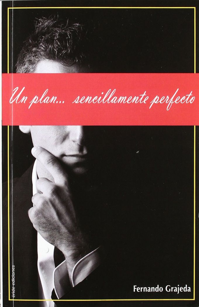 UN PLAN SENCILLAMENTE PERFECTO, de GRAJEDA MUÑOZ, FERNANDO | portada del libro