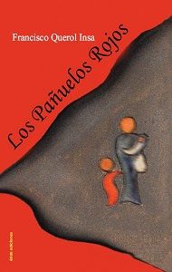 PAÑUELOS ROJOS, LOS, de QUEROL INSA, FRANCISCO | portada del libro