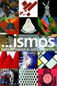 Ismos para entender el arte moderno, de Phillips, Sam | portada del libro