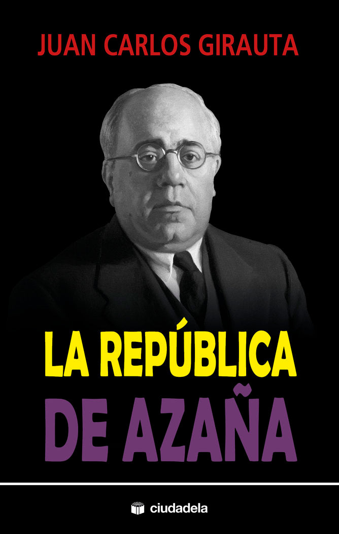 REPUBLICA DE AZAÑA, LA, de GIRAUTA, JUAN CARLOS | portada del libro