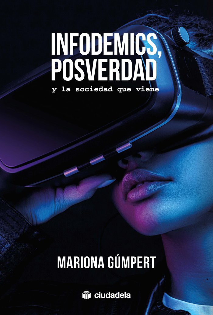 Infodemics, posverdad y la sociedad que viene, de MARIONA GUMPER | portada del libro