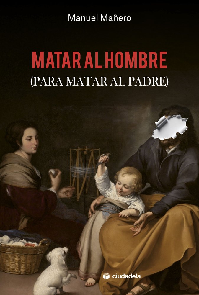 MATAR AL HOMBRE (PARA MATAR AL PADRE), de MAÑERO, MANUEL | portada del libro