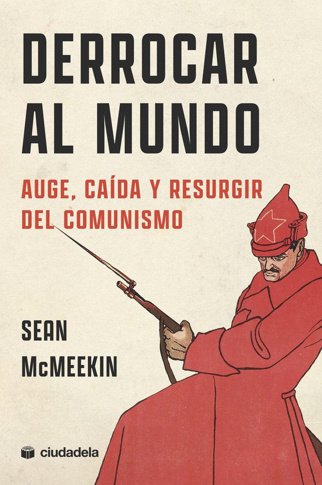 DERROCAR AL MUNDO, de MCMEEKIN, SEAN | portada del libro