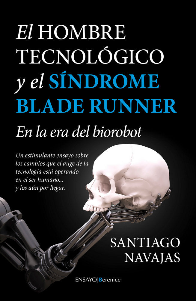 El Hombre Tecnológico y el síndrome Blade Runner, de Navajas Gómez de Aranda, Santiago | portada del libro