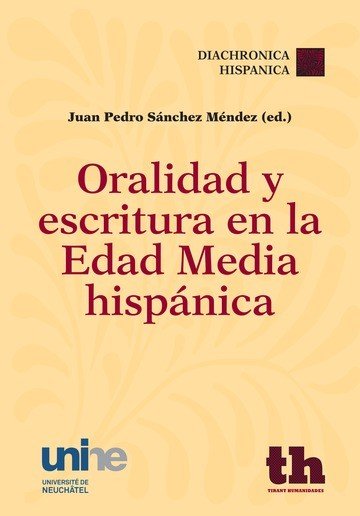 ORALIDAD Y ESCRITURA EN LA EDAD MEDIA HISPANICA, de SANCHEZ MENDEZ | portada del libro