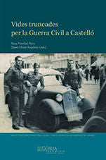 Vides truncades per la Guerra Civil a Castelló, de Monlleó Peris, Rosa | portada del libro
