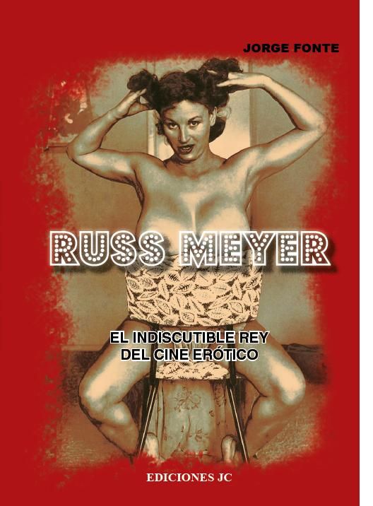 Russ Meyer. El indiscutible rey del cine erótico, de Fonte Padrón | portada del libro