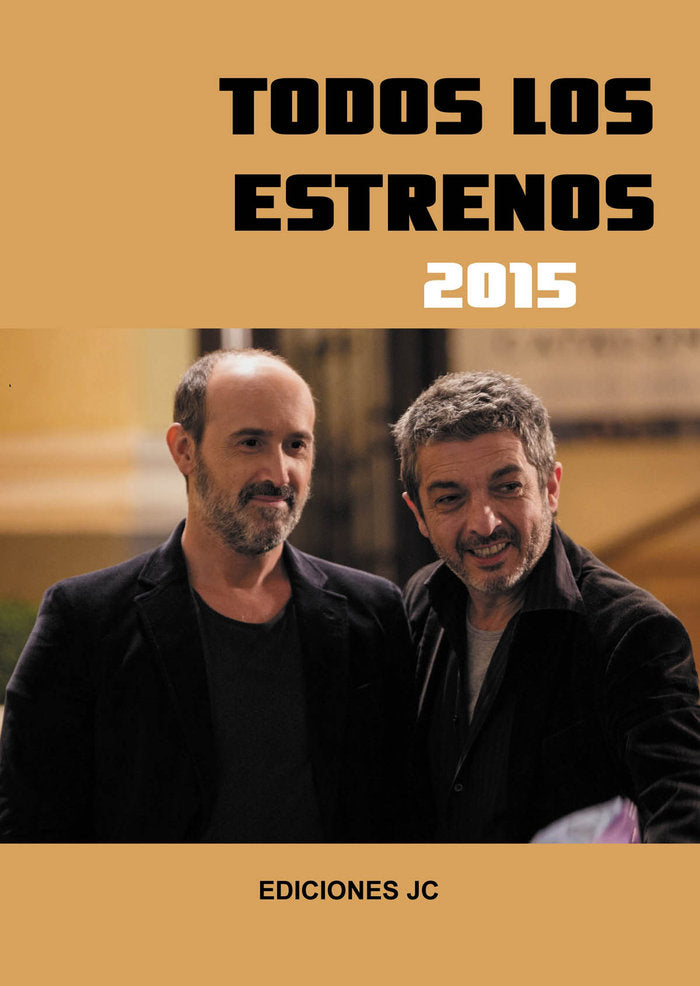 Todos los Estrenos de 2015, de GONZALEZ RENTERO, JUAN CARLOS | portada del libro