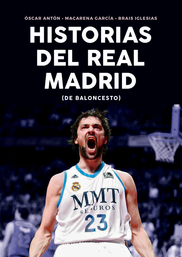 Historias del Real Madrid de Baloncesto, de Antón Antón, Óscar | portada del libro