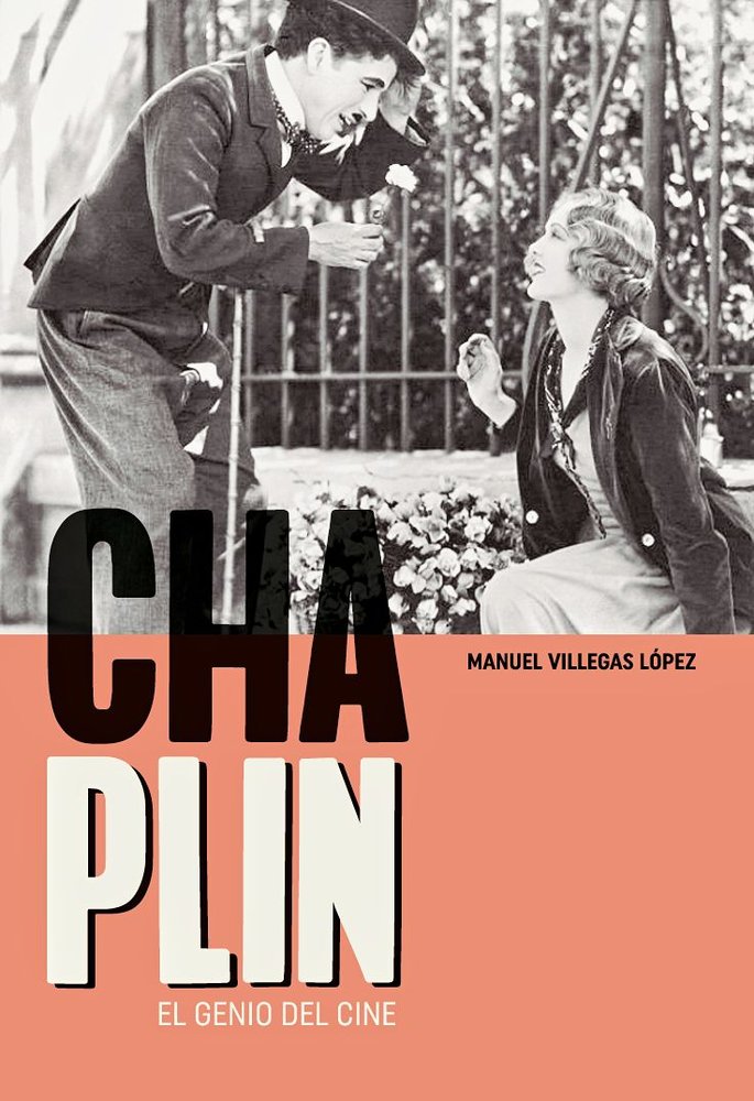 CHARLES CHAPLIN, de MANUEL VILLEGAS LOPEZ | portada del libro
