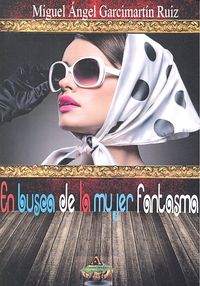 En busca de la mujer fantasma, de GARCIMARTIN RUIZ | portada del libro