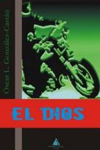 El Dios, de GONZALEZ CASTAN, OSCAR LUCAS | portada del libro