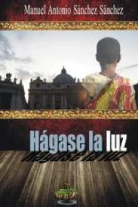 Hágase la luz, de SANCHEZ SANCHEZ | portada del libro