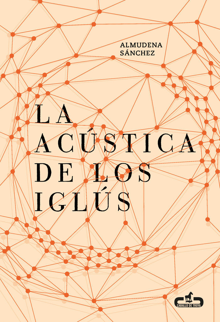 La acústica de los iglús (Caballo de Troya 2016, 5), de Sánchez, Almudena | portada del libro