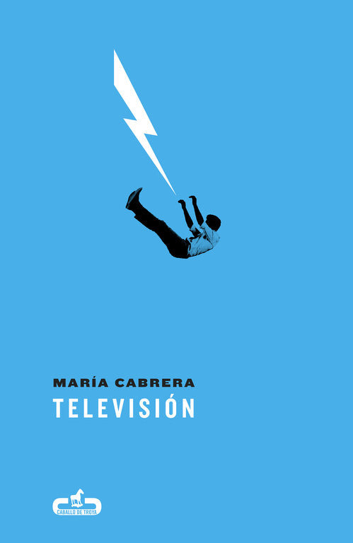Televisión (Caballo de Troya 2017, 3), de Cabrera, María | portada del libro