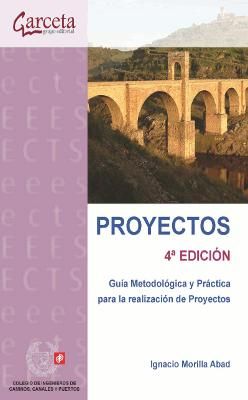 Proyectos 4ª Edición. Guía Metodológica y práctica para la realización de proyectos, de Morilla Abad | portada del libro