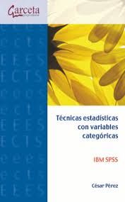 Técnicas estadísticas con variables categóricas IBM SPSS, de Pérez López, César | portada del libro