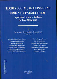 Teoría social, marginalidad urbana y estado penal, de González Sánchez, Ignacio | portada del libro