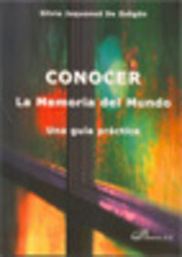 Conocer. La memoria del mundo. Una guía práctica, de Jaquenod de Zsögön, Silvia | portada del libro