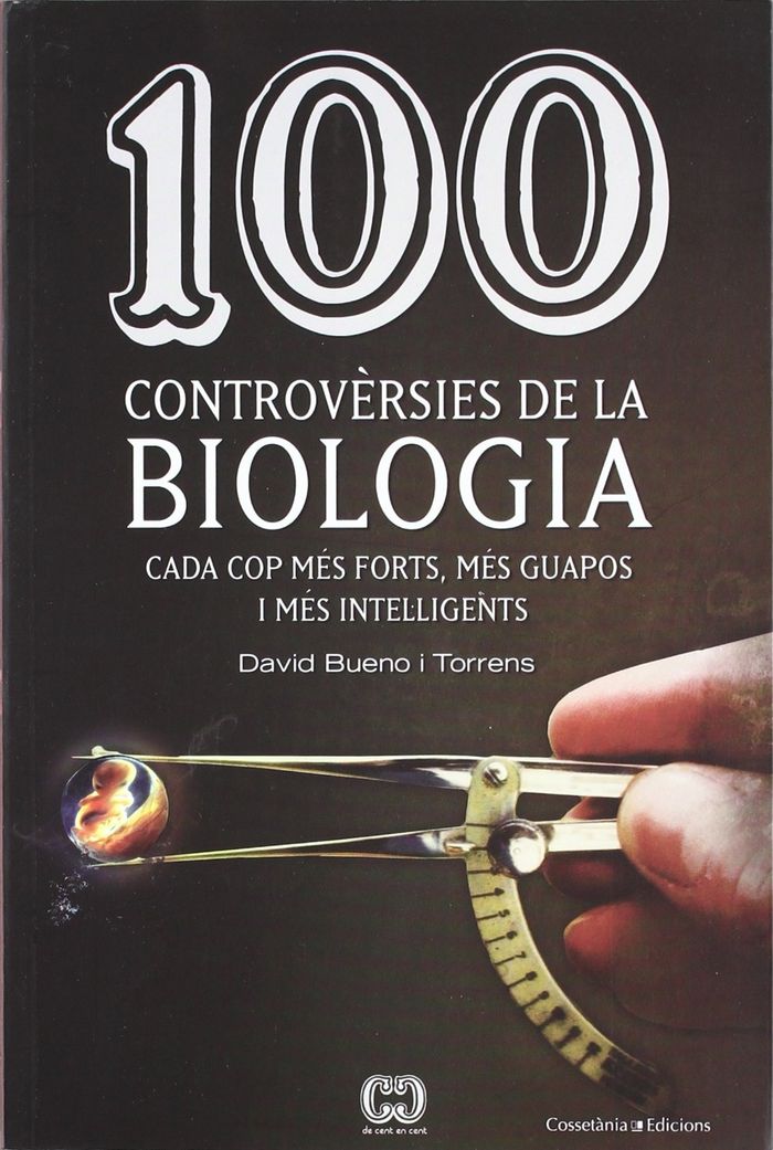 100 controvèrsies de la biologia, de Bueno i Torrens, David | portada del libro