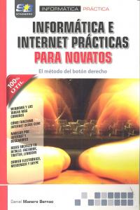 Informática e Internet prácticas para novatos. El método del botón derecho, de Manero Bernao | portada del libro