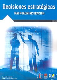 Decisiones estratégicas. Macroadministración, de Mendoza Guerra, José María | portada del libro