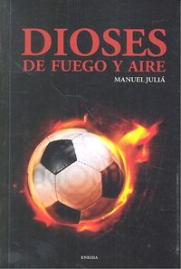 Dioses de fuego y aire, de Juliá | portada del libro