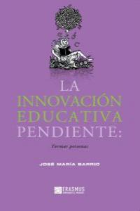La innovación educativa pendiente, de Barrio Maestre, José María | portada del libro
