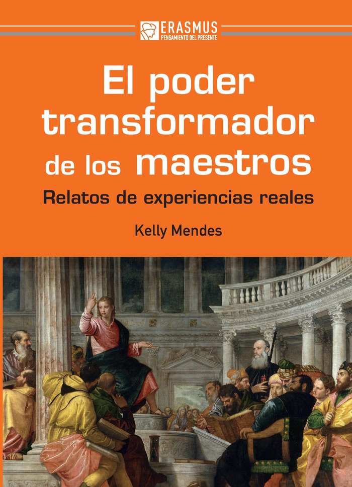 EL PODER TRANSFORMADOR DE LOS MAESTROS, de Mendes Arantes, Kelly | portada del libro