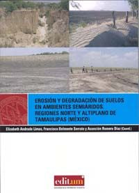 Erosión y Degradación de Suelos en Ambientes Semiáridos., de ANDRADE LIMAS, ELIZABETH DEL CARMEN | portada del libro