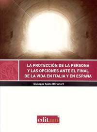 La Tutela de las Personas y las Opciones ante el Final de la Vida en Italia y en España, de SPOTO | portada del libro