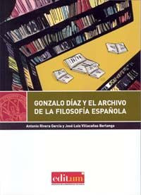 Gonzalo Díaz y el Archivo de la Filosofía Española, de RIVERA GARCÃA, ANTONIO | portada del libro