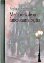 MEMORIAS DE UNA FUNCIONARIA BAJITA, de PEPITA MEYNIEL MARTI | portada del libro