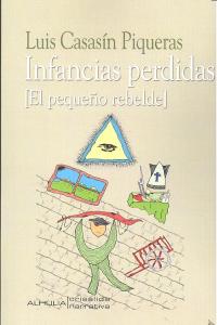 INFANCIAS PERDIDAS, de CASASIN PIQUERAS | portada del libro