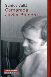 CAMARADA JAVIER PRADERA, de Juliá | portada del libro