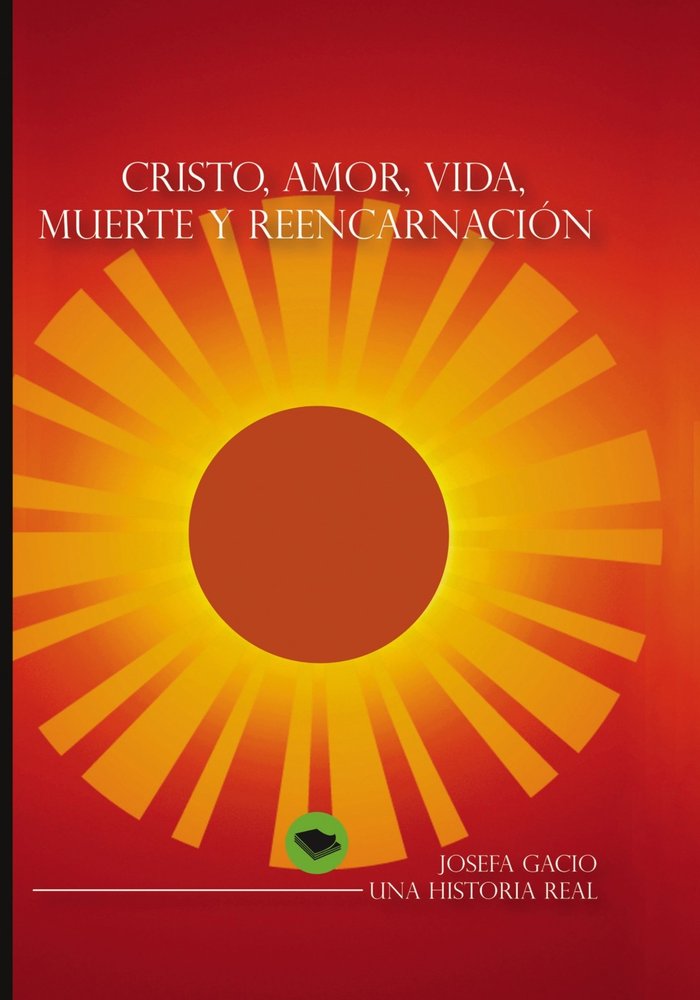 Cristo, amor, vida, muerte y reencarnación, de Josefa Gacio | portada del libro