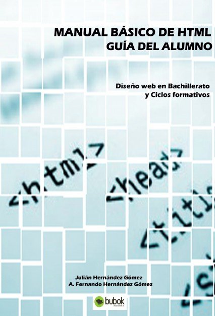 MANUAL BÁSICO DE HTML. Guía del alumno, de Gómez Hernández, Antonio Fernando | portada del libro