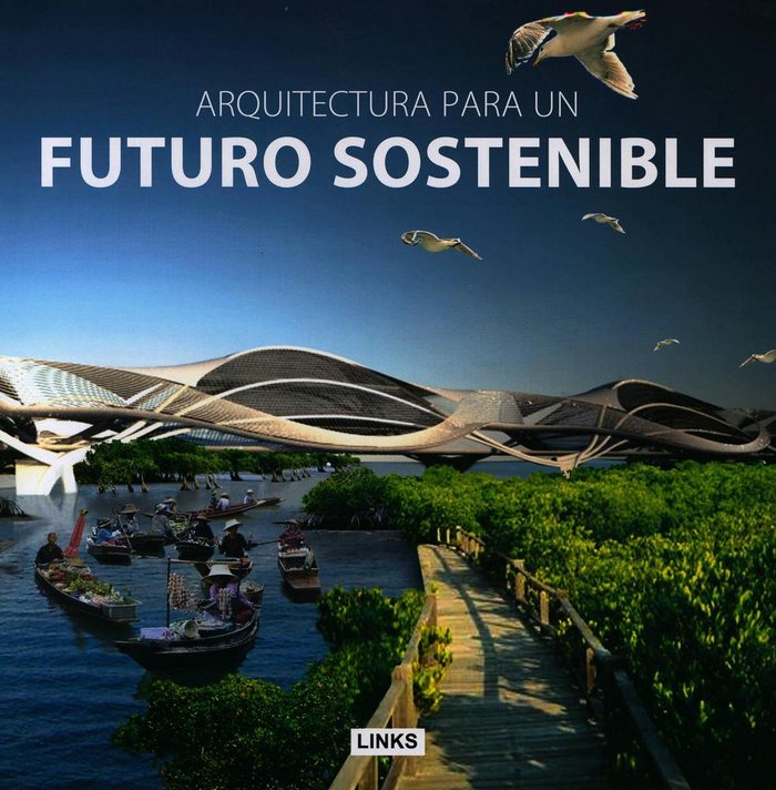 ARQUITECTURA PARA UN FUTURO SOSTENIBLE, de KRAUEL VILASECA | portada del libro