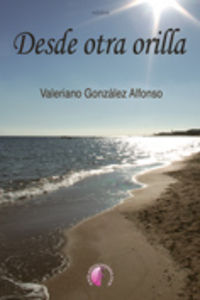 DESDE OTRA ORILLA, de GONZALEZ ALFONSO | portada del libro