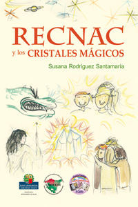 Recnac y los cristales mágicos / Recnac eta kristal magikoak, de RODRIGUEZ SANTAMARIA,SUSANA | portada del libro